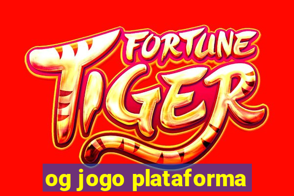 og jogo plataforma